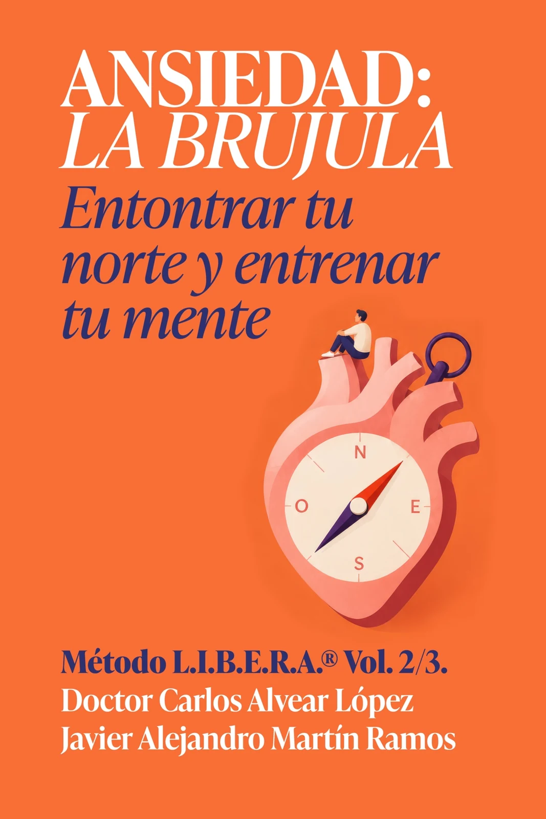 Portada de Ansiedad: La brújula · Método L.I.B.E.R.A.® Vol. 2