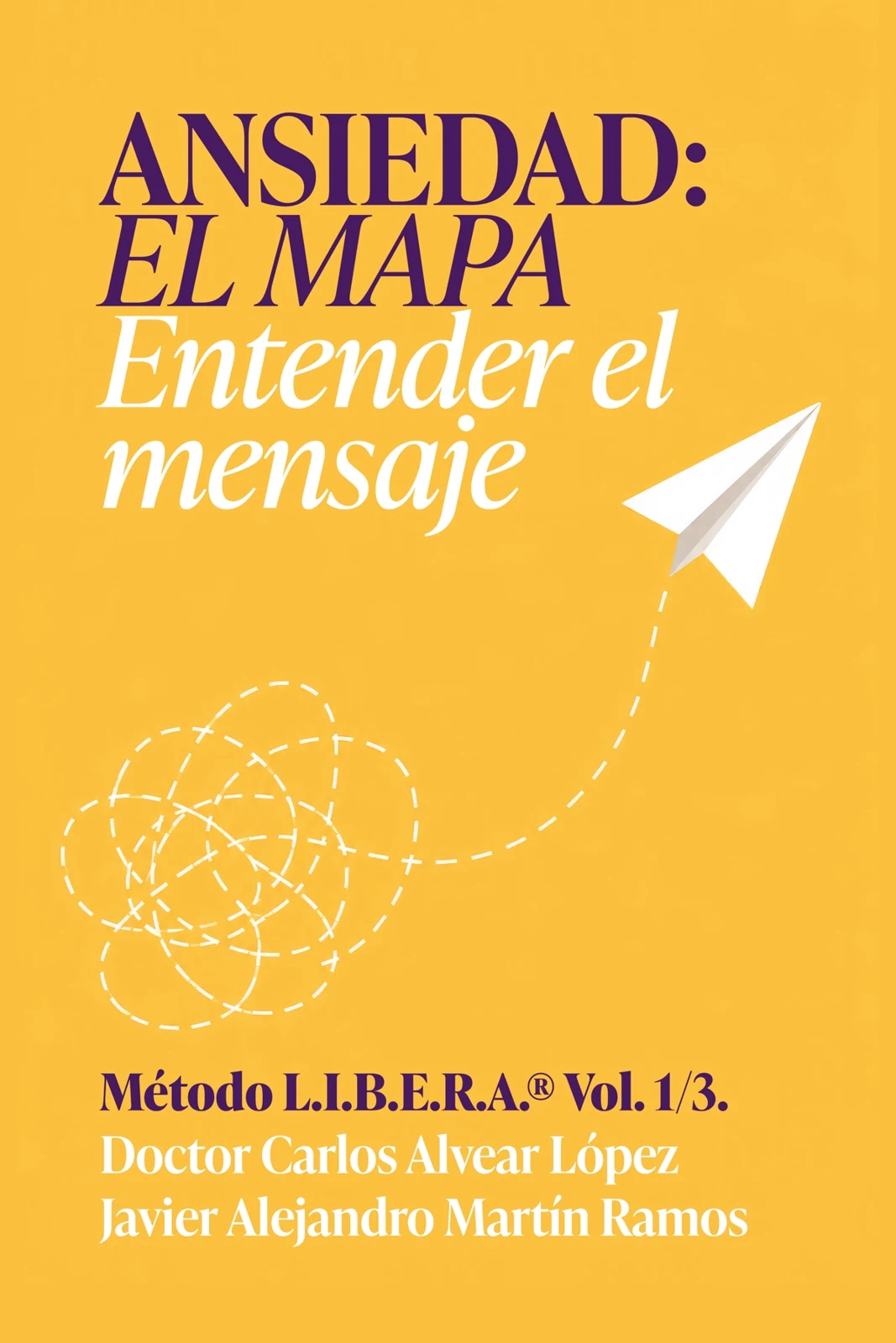 Portada de Ansiedad: El mapa · Método L.I.B.E.R.A.® Vol. 1
