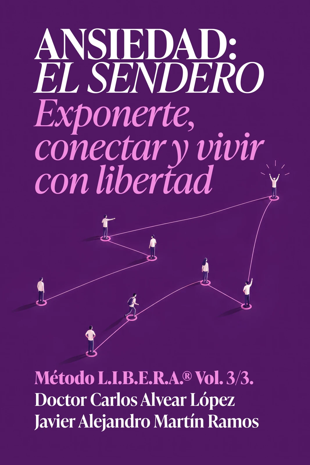 Portada de Ansiedad: El sendero · Método L.I.B.E.R.A.® Vol. 3